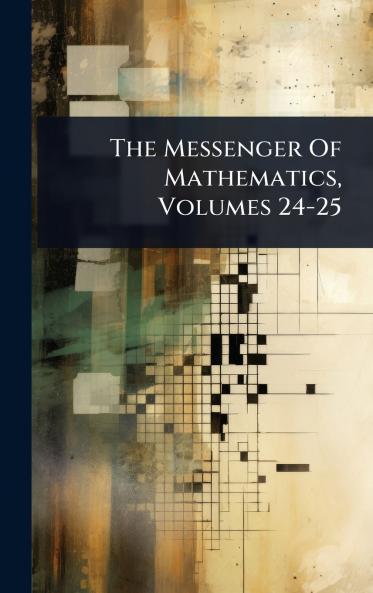 Messenger Of Mathematics Volumes 24-25