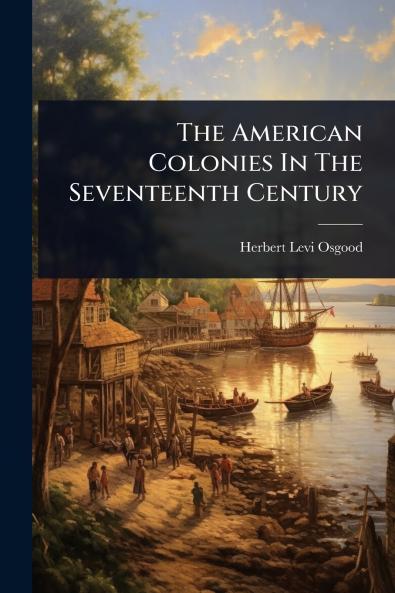 American Colonies In The Seventeenth Century
