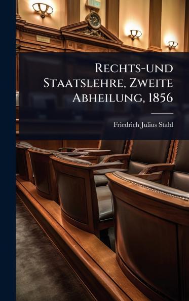 Rechts-und Staatslehre Zweite Abheilung 1856