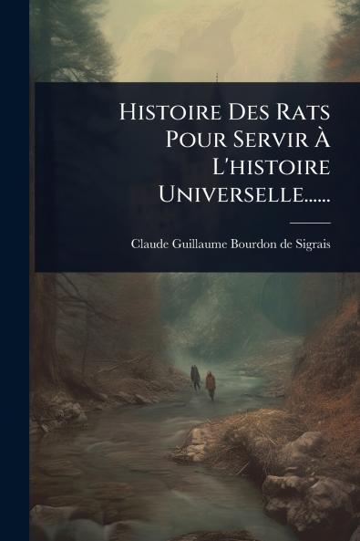 Histoire Des Rats Pour Servir Ã&#128; L'histoire Universelle......