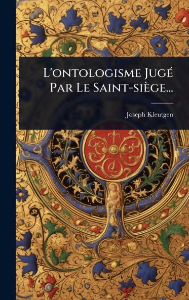 L'ontologisme JugÃ(c) Par Le Saint-siège...