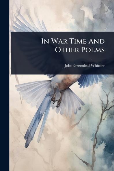 In War Time And Other Poems