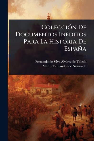 ColecciÃ3n De Documentos InÃ(c)ditos Para La Historia De España