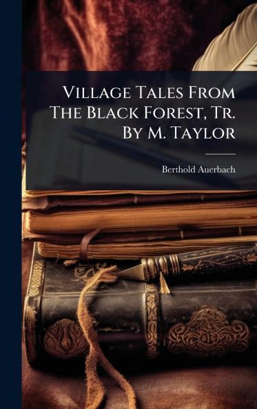 Village Tales From The Black Forest Tr. By M. Taylor