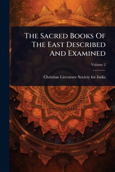 Sacred Books Of The East Described And Examined