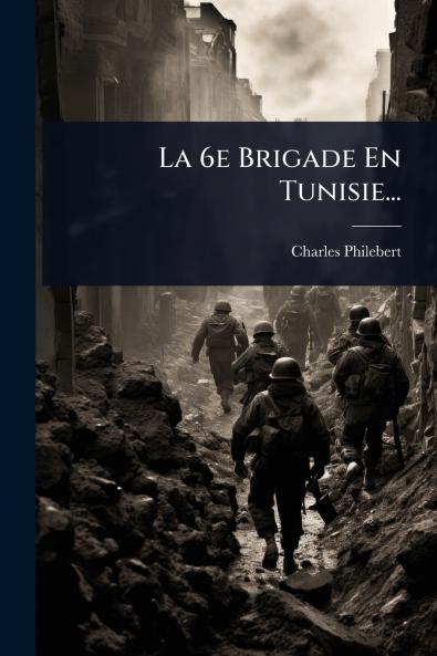 6e Brigade En Tunisie...