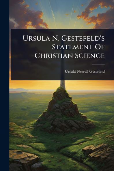 Ursula N. Gestefeld's Statement Of Christian Science