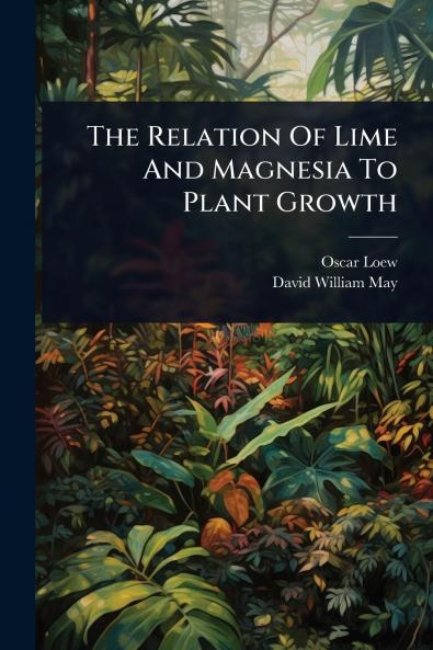 Relation Of Lime And Magnesia To Plant Growth