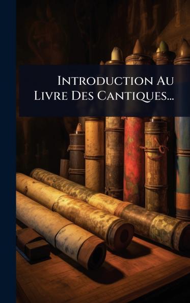 Introduction Au Livre Des Cantiques...