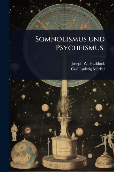 Somnolismus und Psycheismus.