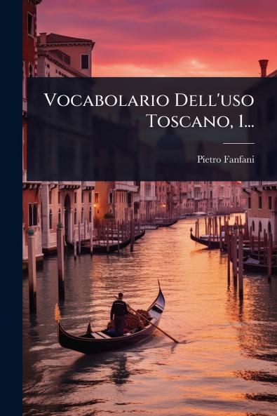 Vocabolario Dell'uso Toscano 1...