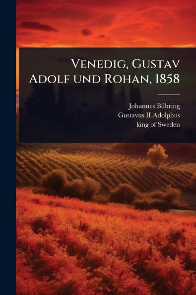 Venedig Gustav Adolf und Rohan 1858