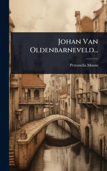Johan Van Oldenbarneveld...