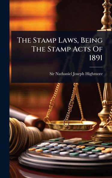 Stamp Laws Being The Stamp Acts Of 1891