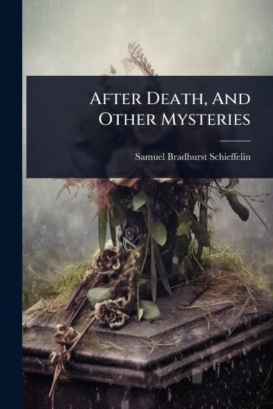 After Death And Other Mysteries