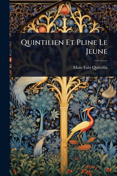 Quintilien Et Pline Le Jeune