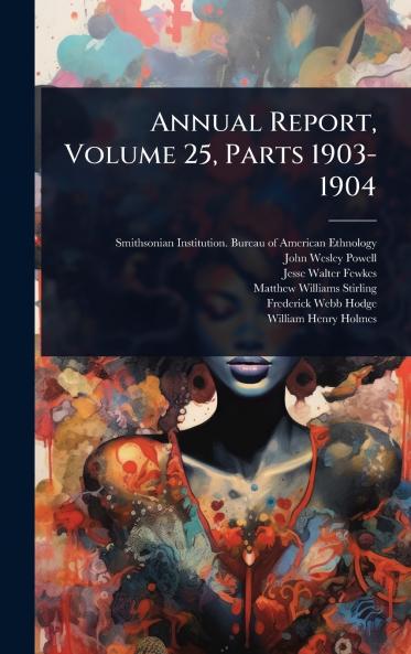 Annual Report Volume 25 Parts 1903-1904