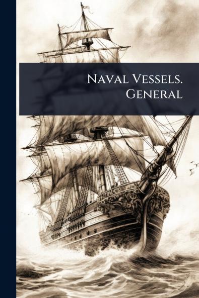 Naval Vessels. General