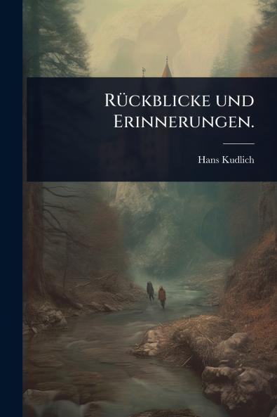 RÃ1/4ckblicke und Erinnerungen.