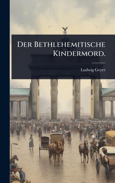 Bethlehemitische Kindermord.