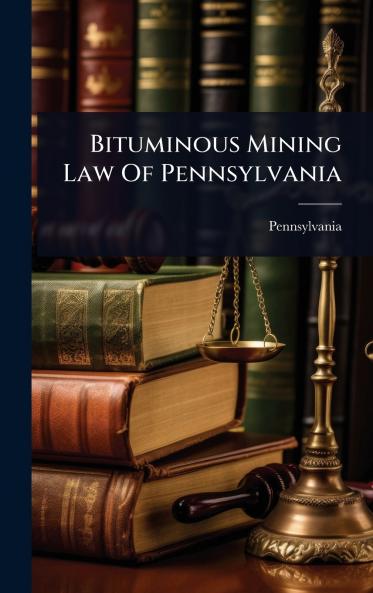 Bituminous Mining Law Of Pennsylvania