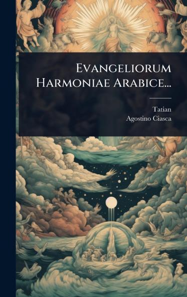 Evangeliorum Harmoniae Arabice...