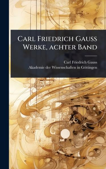 Carl Friedrich Gauss Werke achter Band