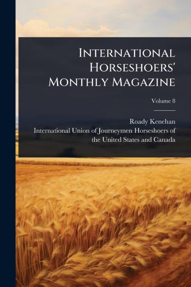 International Horseshoers' Monthly Magazine
