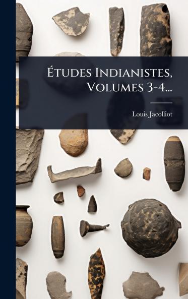 Ã&#137;tudes Indianistes Volumes 3-4...