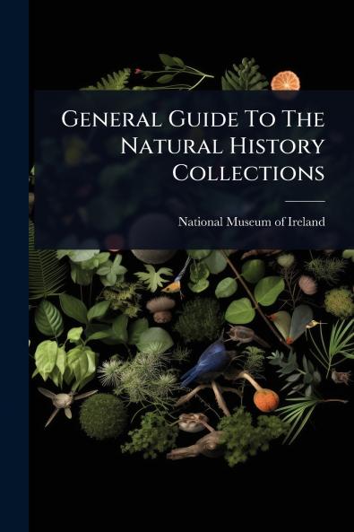 General Guide To The Natural History Collections