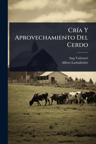 CrÃ-a Y Aprovechamiento Del Cerdo