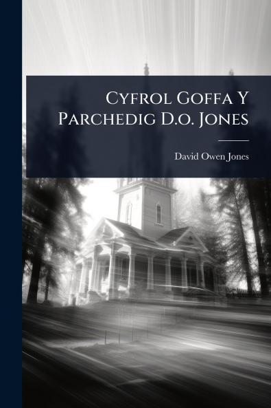 Cyfrol Goffa Y Parchedig D.o. Jones