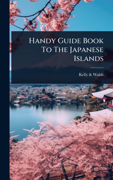 Handy Guide Book To The Japanese Islands