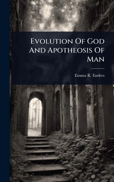 Evolution Of God And Apotheosis Of Man