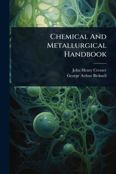 Chemical And Metallurgical Handbook