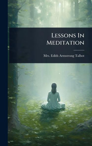 Lessons In Meditation