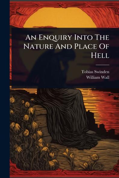 Enquiry Into The Nature And Place Of Hell