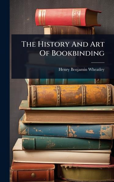 History And Art Of Bookbinding