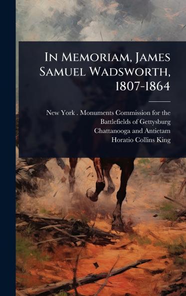 In Memoriam James Samuel Wadsworth 1807-1864