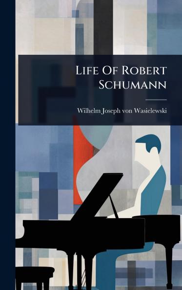 Life Of Robert Schumann