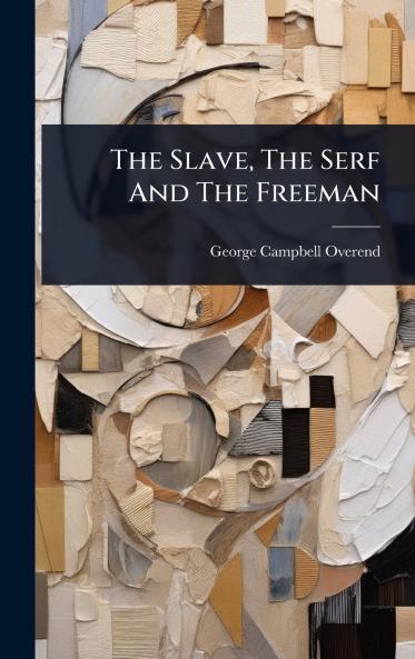 Slave The Serf And The Freeman