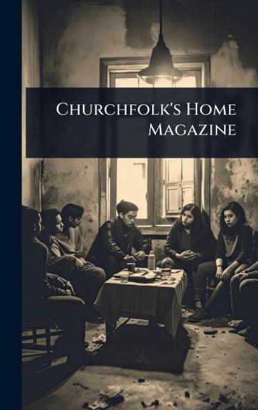 Churchfolk's Home Magazine