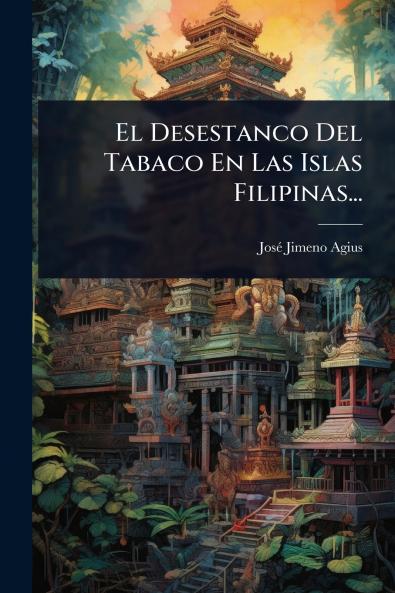 Desestanco Del Tabaco En Las Islas Filipinas...