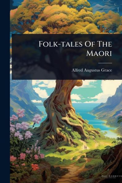 Folk-tales Of The Maori