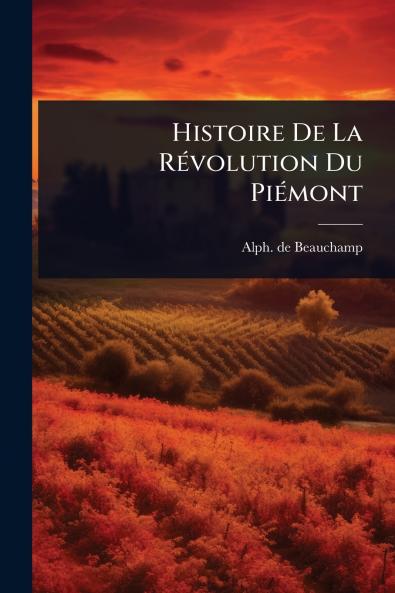 Histoire De La RÃ(c)volution Du PiÃ(c)mont