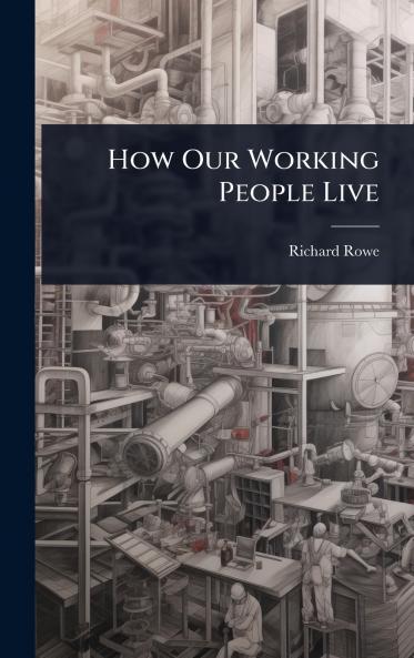 How Our Working People Live