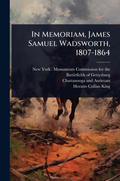 In Memoriam James Samuel Wadsworth 1807-1864
