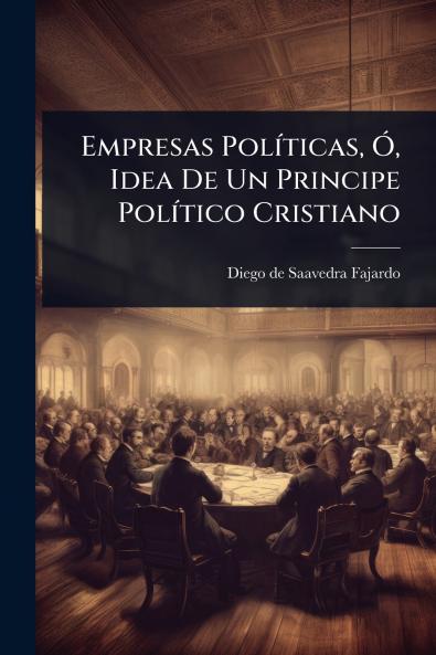 Empresas PolÃ-ticas Ã Idea De Un Principe PolÃ-tico Cristiano