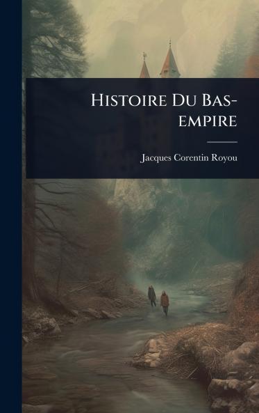 Histoire Du Bas-empire