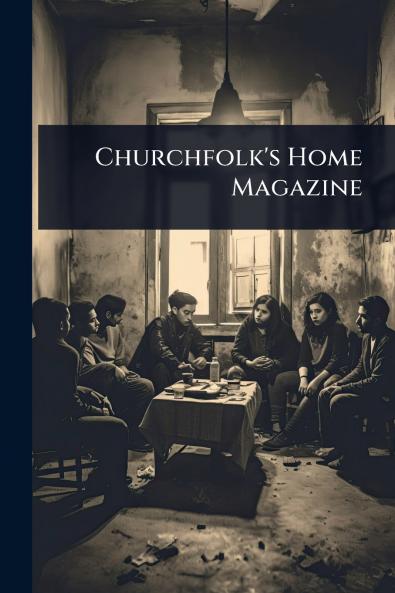 Churchfolk's Home Magazine